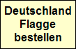Deutschland Flagge bestellen